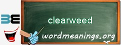 WordMeaning blackboard for clearweed
